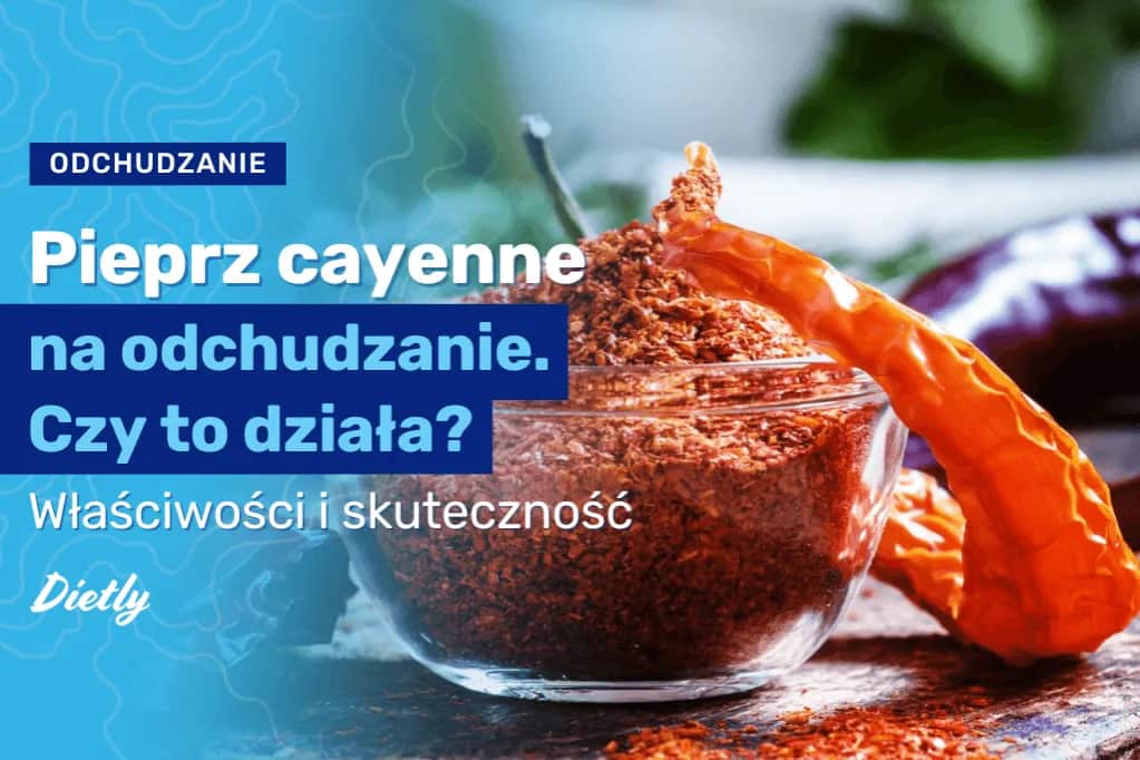 Jak stosować pieprz cayenne na odchudzanie, aby szybko schudnąć